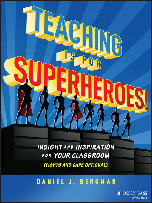 Title details for Teaching Is for Superheroes! by Daniel J. Bergman - Available